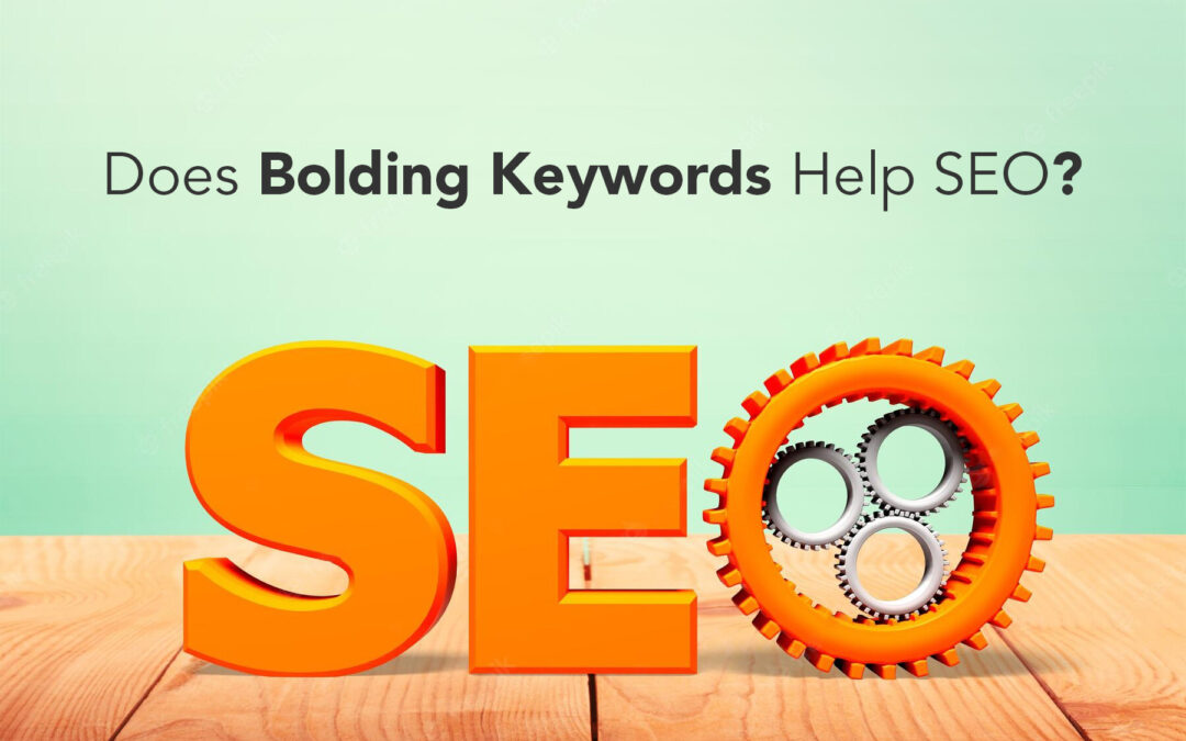 Does Bolding Keywords Help SEO? [YES!] If You Follow These Tips