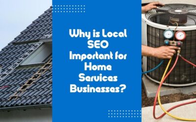 Why is Local SEO Important for Roofers, HVAC Contractors, and Other Home Services Businesses? Tips for Roofing SEO Success in 2023