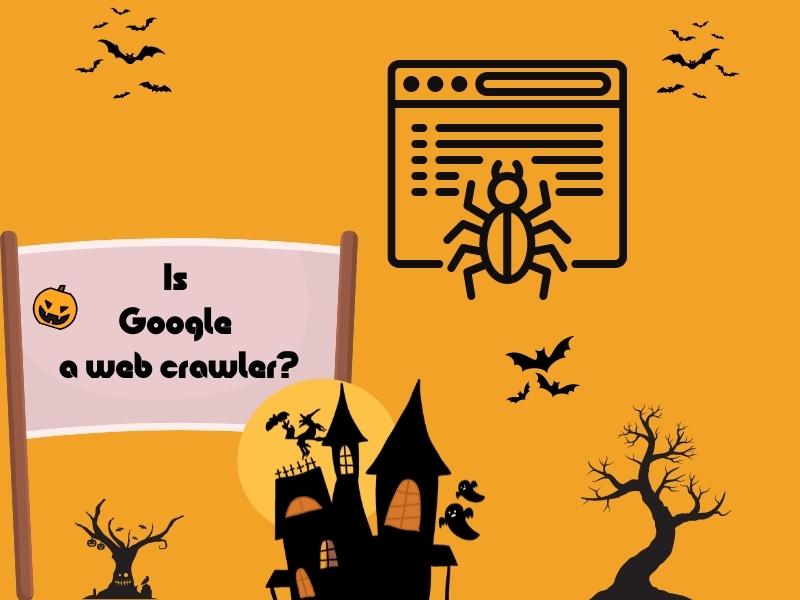 Is Google a Web Crawler?
