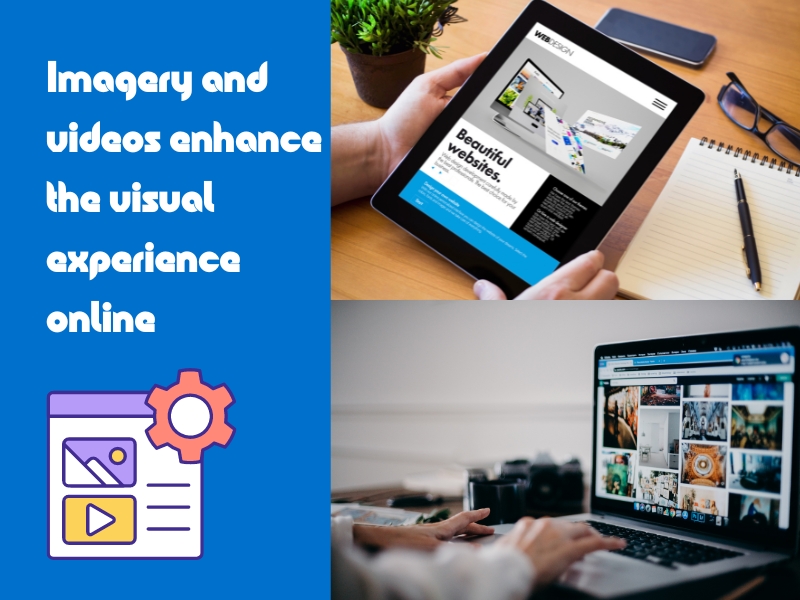Imagery and videos enhance the visual experience online. This image shows a person viewing a webpage on a tablet, while someone else is interacting with a website.