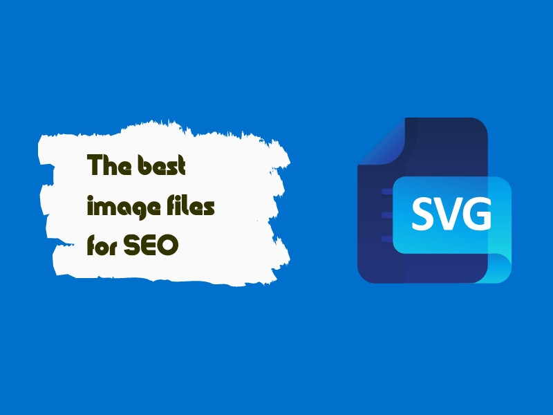 The best image files for SEO are in the .SVG format.