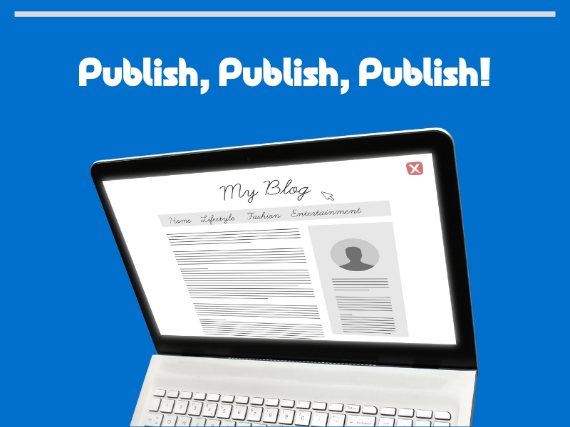 Publish, Publish, Publish!