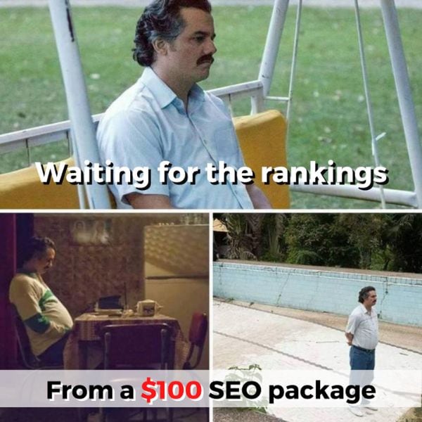A meme showing the actor who played Pablo in the TV show Narcos waiting for his $1k SEO package to 'kick in'. 