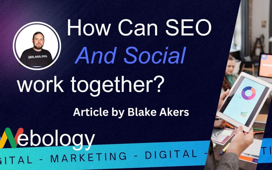 How can SEO and Social work together? An article by Blake Akers