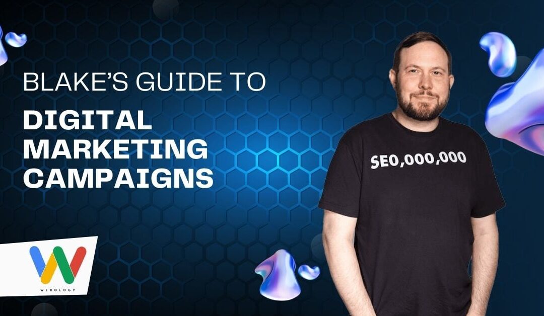 Blake's Guide to Digital Marketing Campaigns