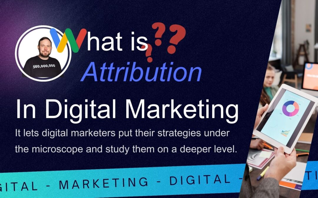 What is attribution in marketing?