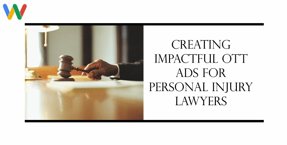 Creating Impactful OTT Ads for Personal Injury Lawyers 