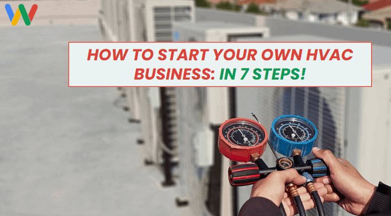 How to Start Your Own HVAC Business: In 7 Steps