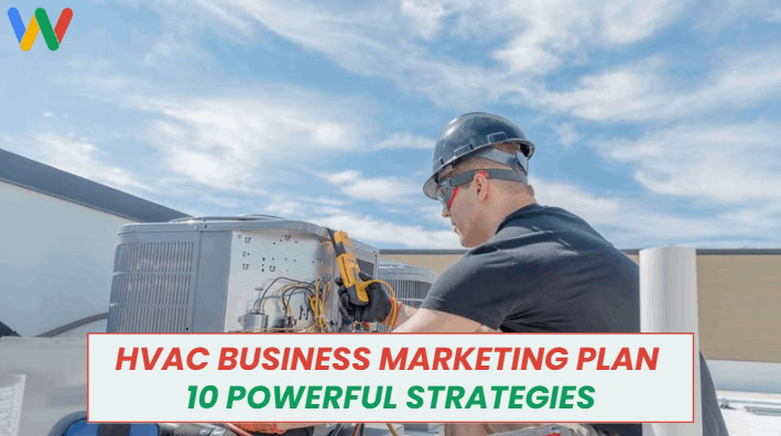 HVAC Business Marketing Plan: 10 Powerful Strategies