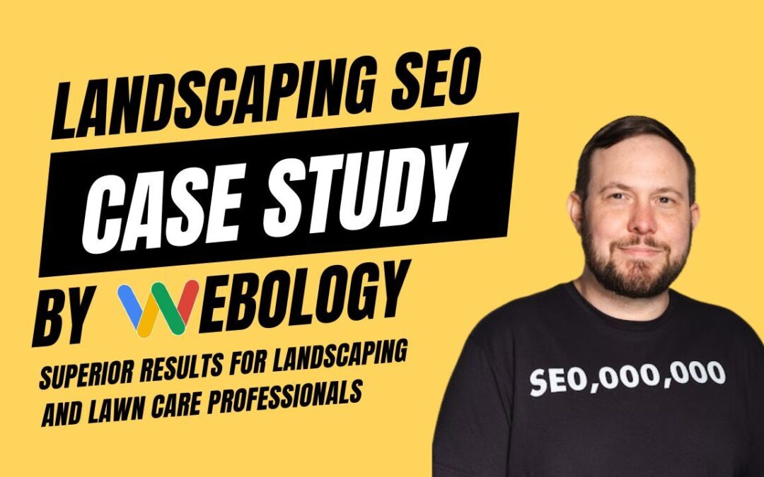 Landscaping SEO Case Study: Superior Results for Landscapers and Lawn Care Professionals