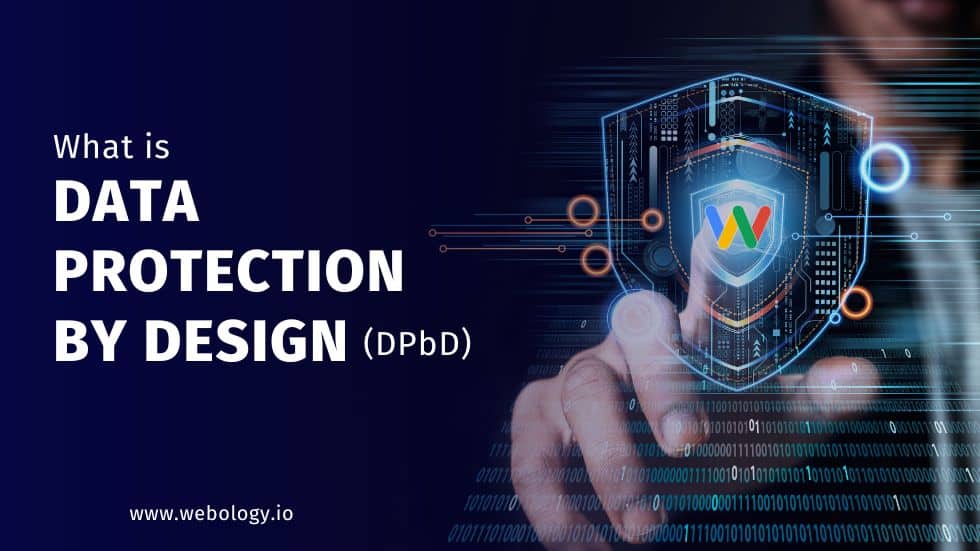 What Is Data Protection by Design (DPbD)?